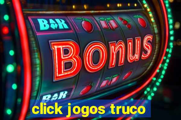 click jogos truco